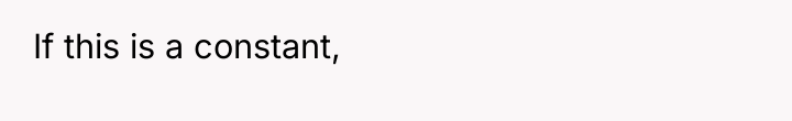 If this is a constant,
