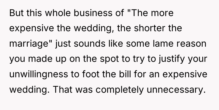 But this whole business of "The more expensive the wedding,...
