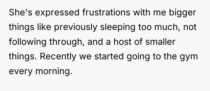 She's expressed frustrations with me bigger things like previously sleeping...