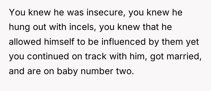 You knew he was insecure, you knew he hung out...