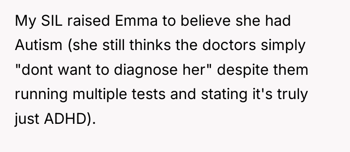 My SIL raised Emma to believe she had Autism (she...