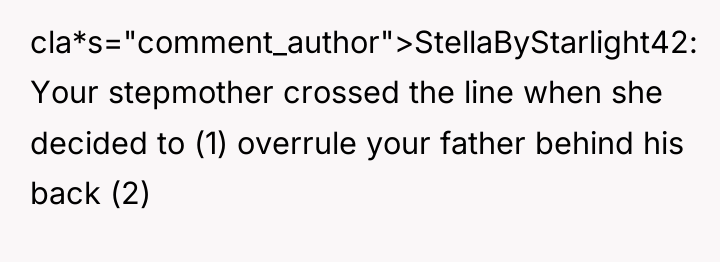 cla*s="comment_author">StellaByStarlight42: Your stepmother crossed the line when she decided to...