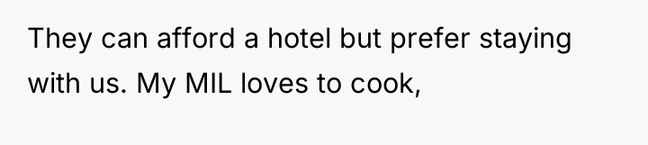 They can afford a hotel but prefer staying with us....