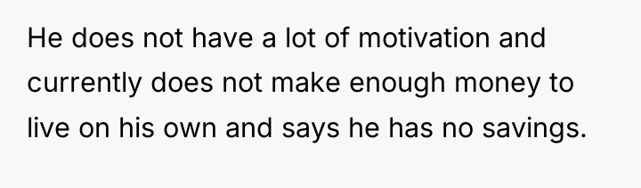 He does not have a lot of motivation and currently...