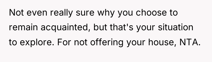 Not even really sure why you choose to remain acquainted,...