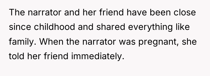 The narrator and her friend have been close since childhood...