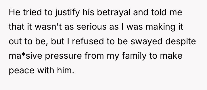 He tried to justify his betrayal and told me that...