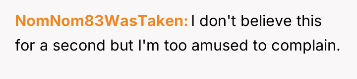 NomNom83WasTaken I don't believe this for a second but I'm...