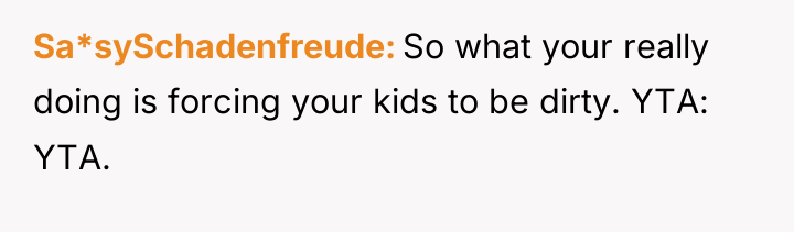 Sa*sySchadenfreude So what your really doing is forcing your kids...