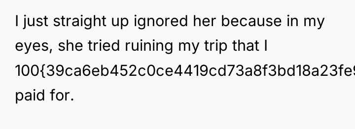 I just straight up ignored her because in my eyes,...