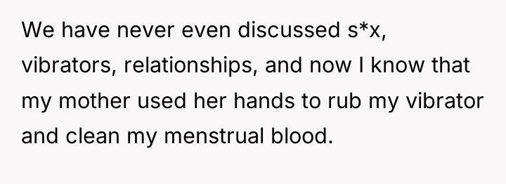 We have never even discussed s*x, vibrators, relationships, and now...