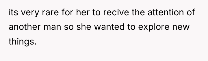 its very rare for her to recive the attention of...