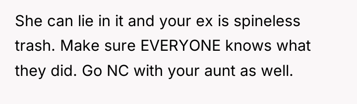 She can lie in it and your ex is spineless...