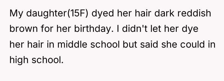My daughter(15F) dyed her hair dark reddish brown for her...