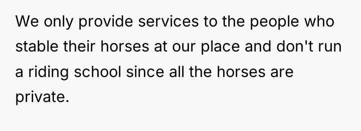 We only provide services to the people who stable their...