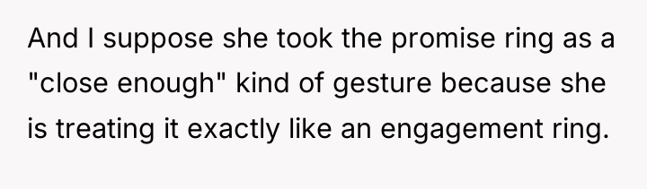 And I suppose she took the promise ring as a...