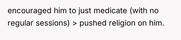 encouraged him to just medicate (with no regular sessions) >...