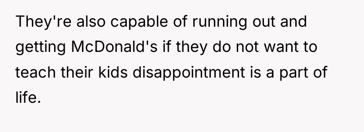 They're also capable of running out and getting McDonald's if...