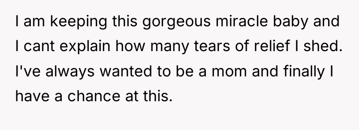 I am keeping this gorgeous miracle baby and I cant...