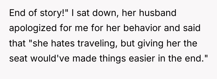 End of story!" I sat down, her husband apologized for...