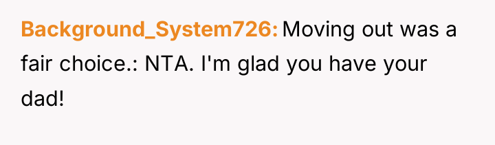 Background_System726 Moving out was a fair choice.: NTA. I'm glad...