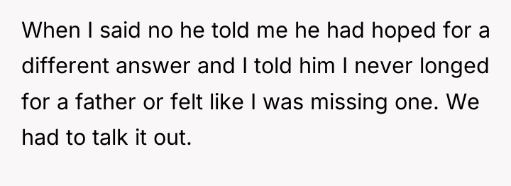 When I said no he told me he had hoped...