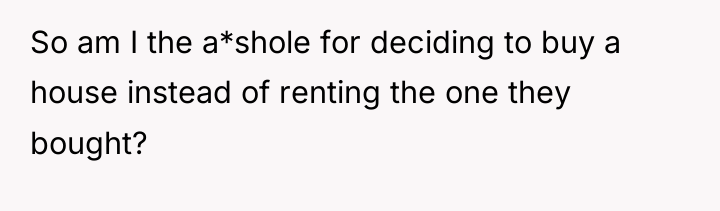 So am I the a*shole for deciding to buy a...