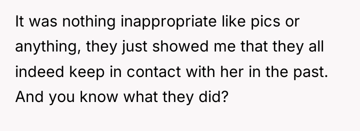 It was nothing inappropriate like pics or anything, they just...