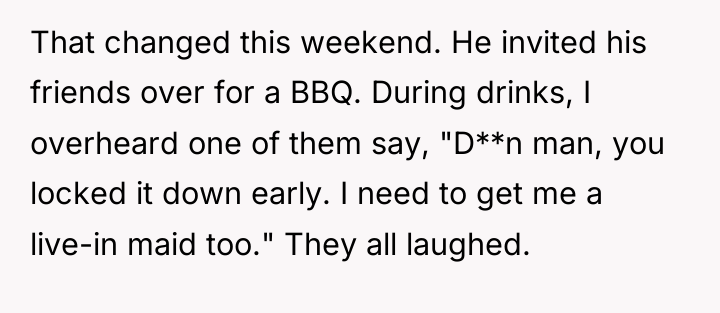 That changed this weekend. He invited his friends over for...