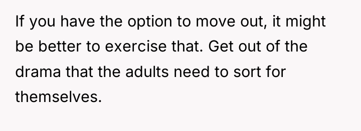 If you have the option to move out, it might...