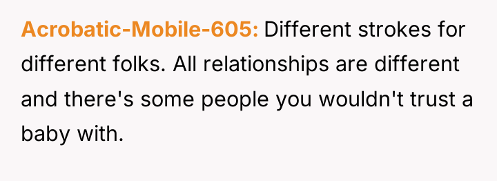 Acrobatic-Mobile-605 Different strokes for different folks. All relationships are different...