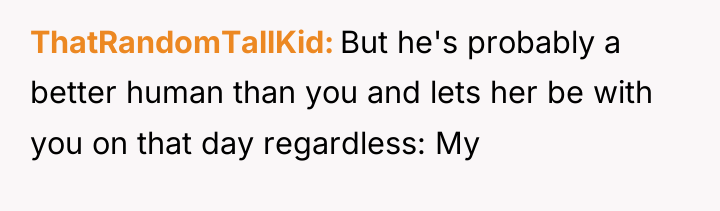 ThatRandomTallKid But he's probably a better human than you and...
