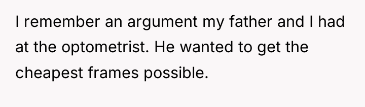 I remember an argument my father and I had at...