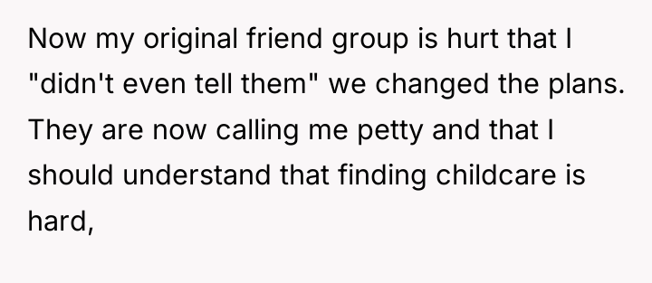 Now my original friend group is hurt that I "didn't...