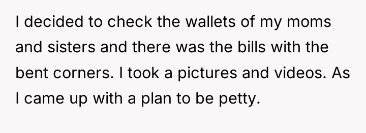 I decided to check the wallets of my moms and...