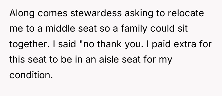 Along comes stewardess asking to relocate me to a middle...