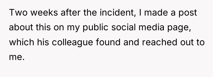 Two weeks after the incident, I made a post about...