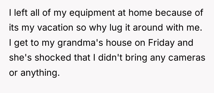 I left all of my equipment at home because of...
