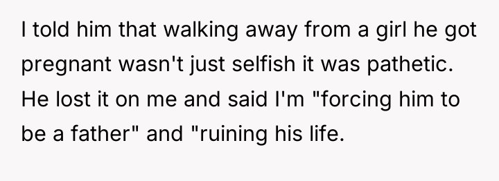 I told him that walking away from a girl he...