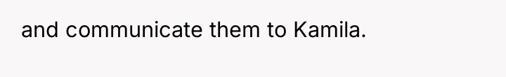 and communicate them to Kamila.