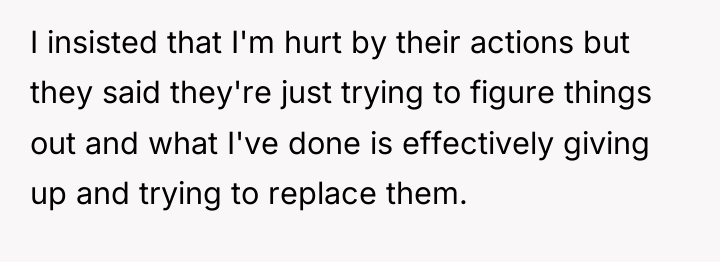 I insisted that I'm hurt by their actions but they...
