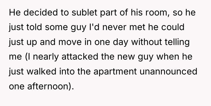 He decided to sublet part of his room, so he...