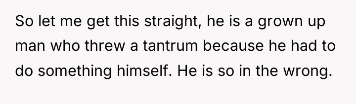 So let me get this straight, he is a grown...