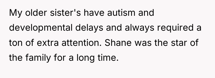 My older sister's have autism and developmental delays and always...