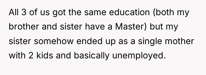 All 3 of us got the same education (both my...