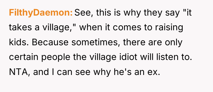 FilthyDaemon See, this is why they say "it takes a...