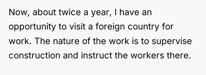 Now, about twice a year, I have an opportunity to...