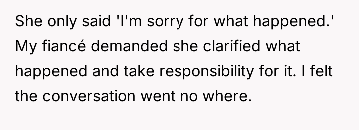 She only said 'I'm sorry for what happened.' My fiancé...
