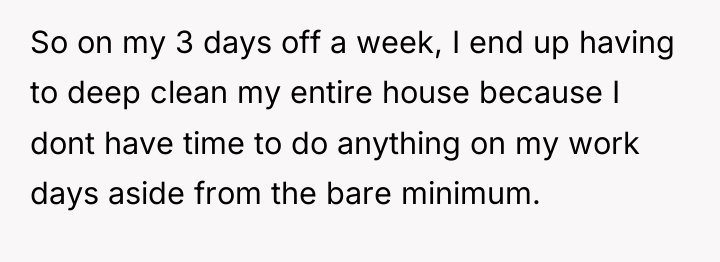 So on my 3 days off a week, I end...