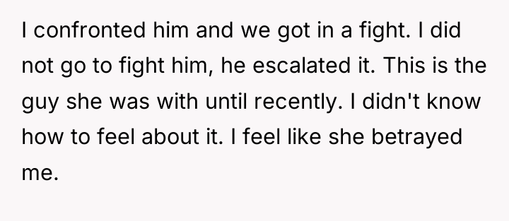 I confronted him and we got in a fight. I...